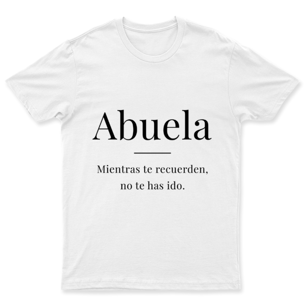 Playera Abuela, mientras te recuerden en color Blanco, estampado DTG al frente