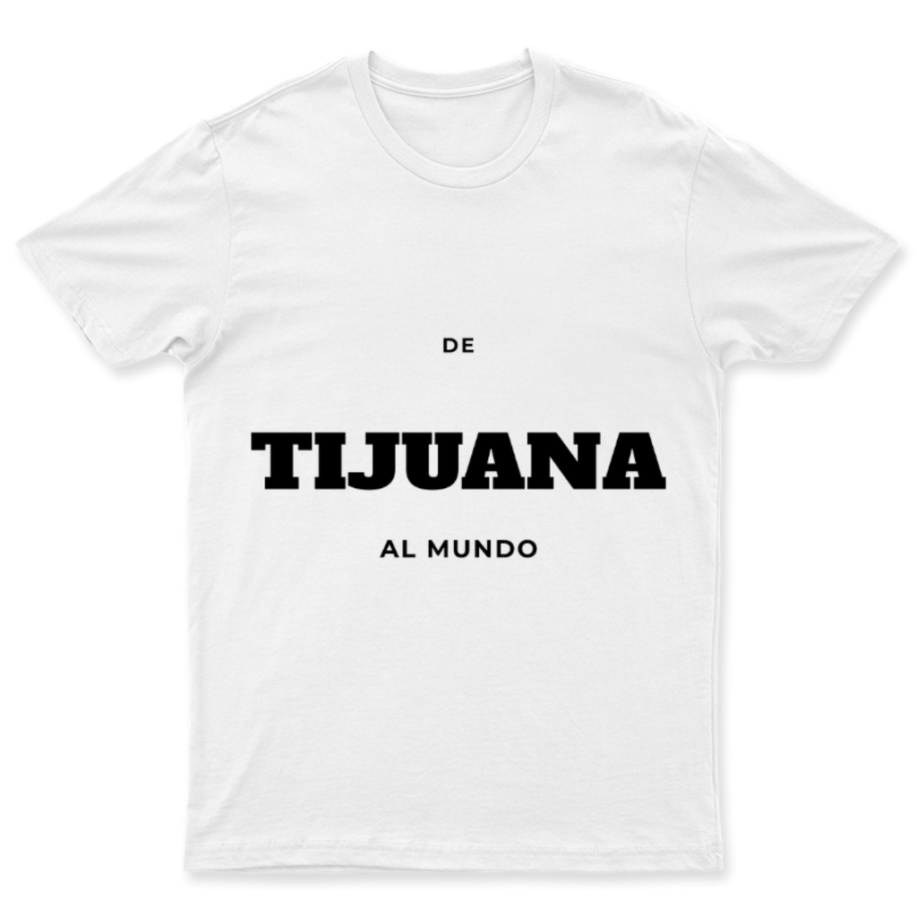 Playera De Tijuana al mundo en color Blanco, estampado DTG al frente
