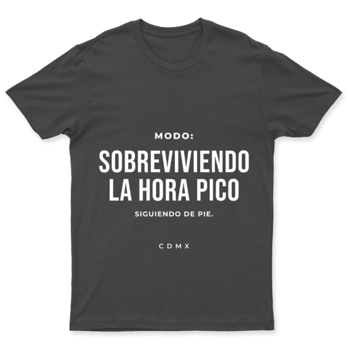 Playera Modo: sobreviviendo la hora pico en color Carbón, estampado DTG al frente