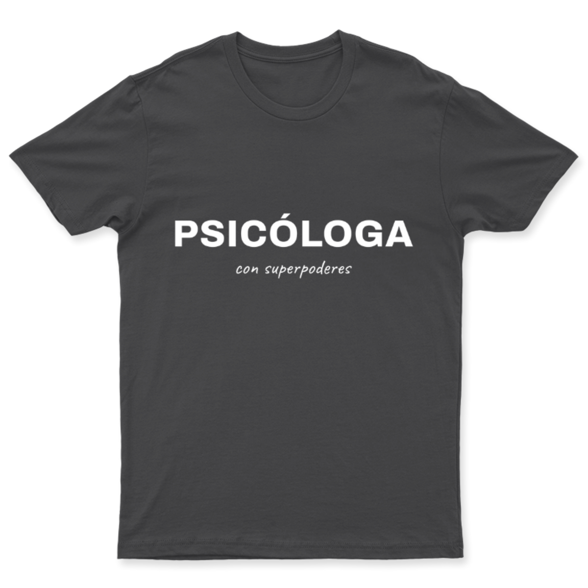Playera Psicóloga con superpoderes en color Carbón, estampado DTG al frente