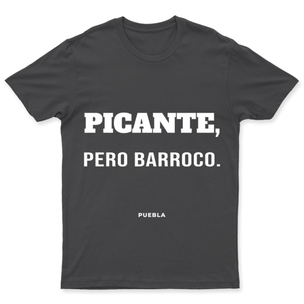 Playera Picante, pero barroco. en color Carbón, estampado DTG al frente
