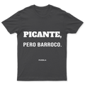 Playera Picante, pero barroco. en color Carbón, estampado DTG al frente