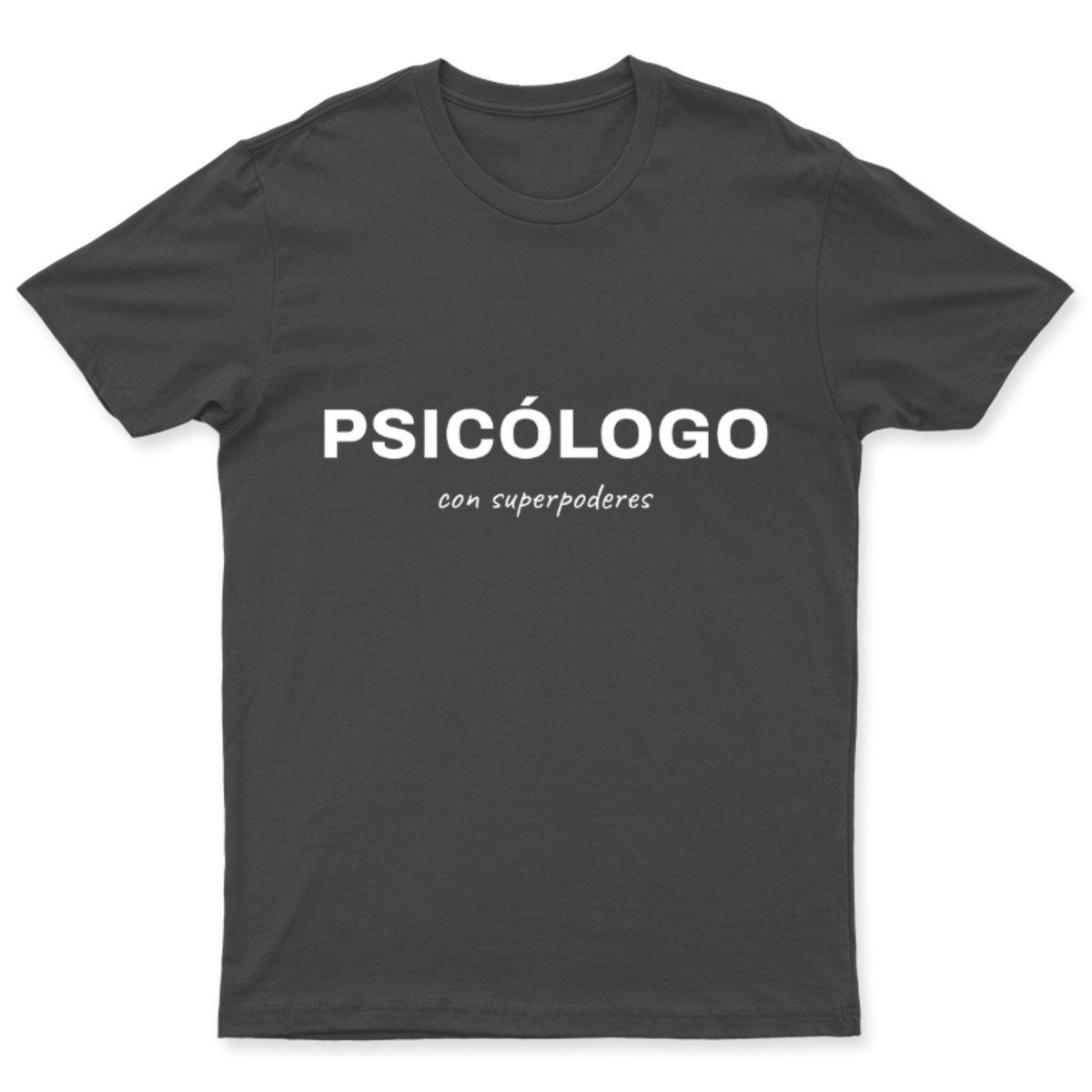 Playera Psicólogo con superpoderes en color Carbón, estampado DTG al frente