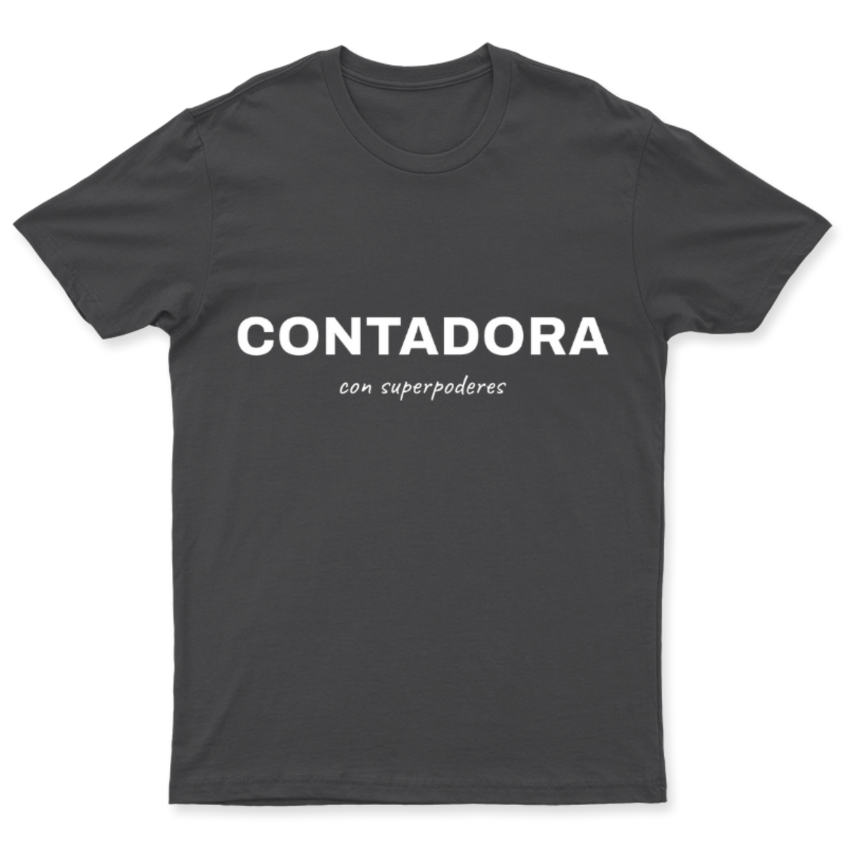 Playera Contadora con superpoderes en color Carbón, estampado DTG al frente