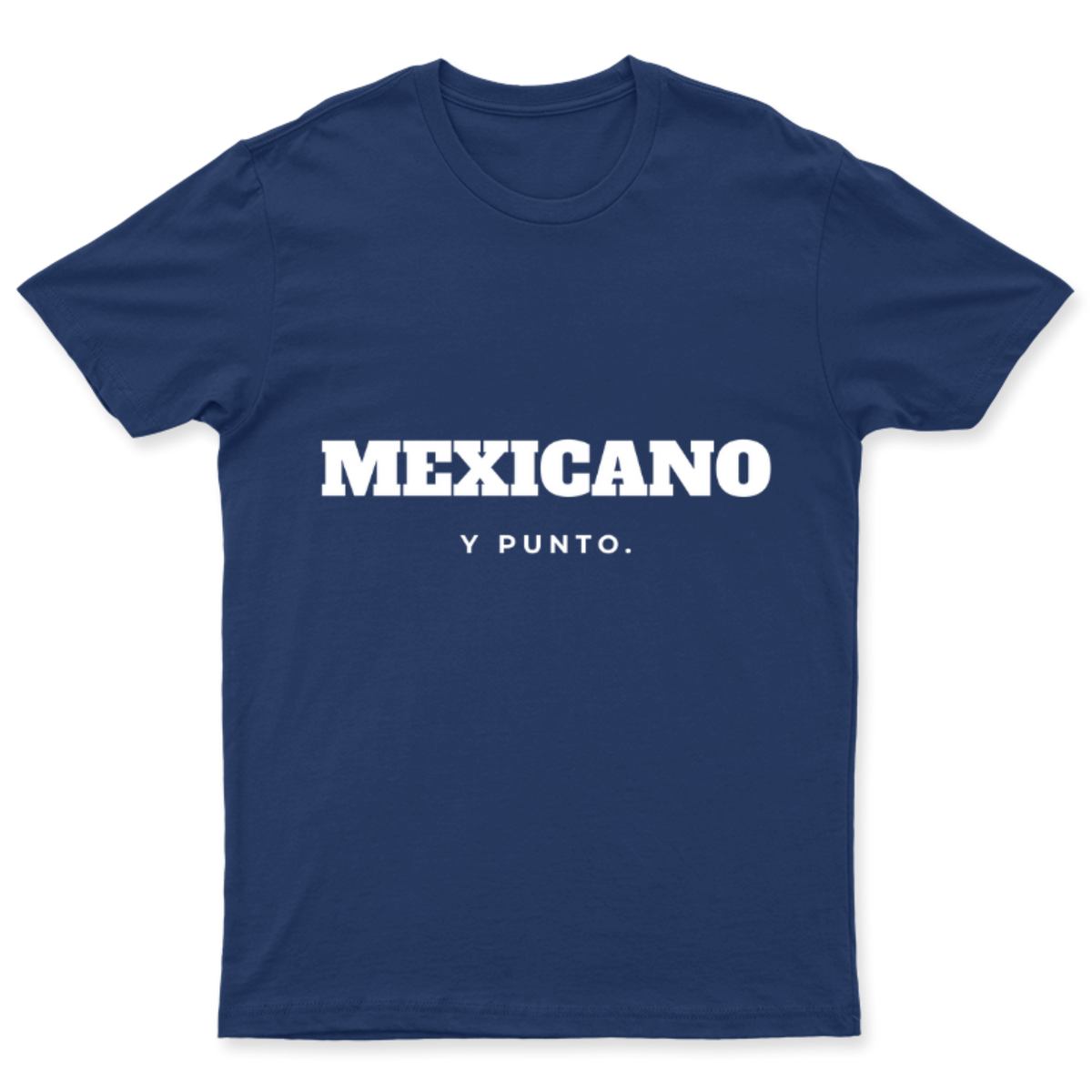 Playera Mexicano, y punto. en color Marino, estampado DTG al frente