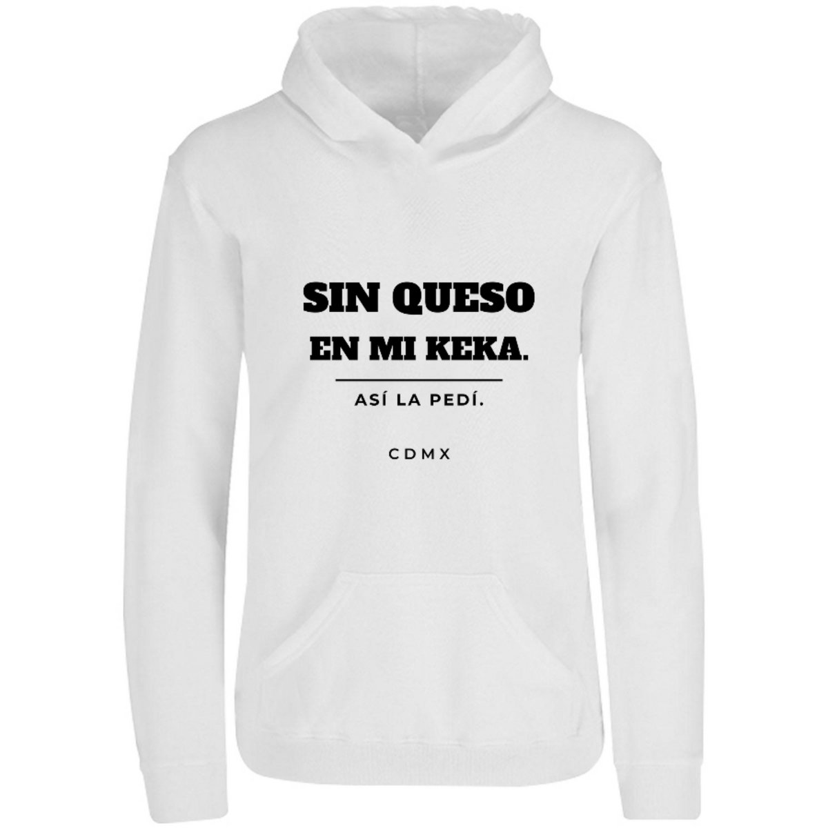 Sudadera con capucha Sin queso en mi keka en color Blanco, estampado DTG al frente