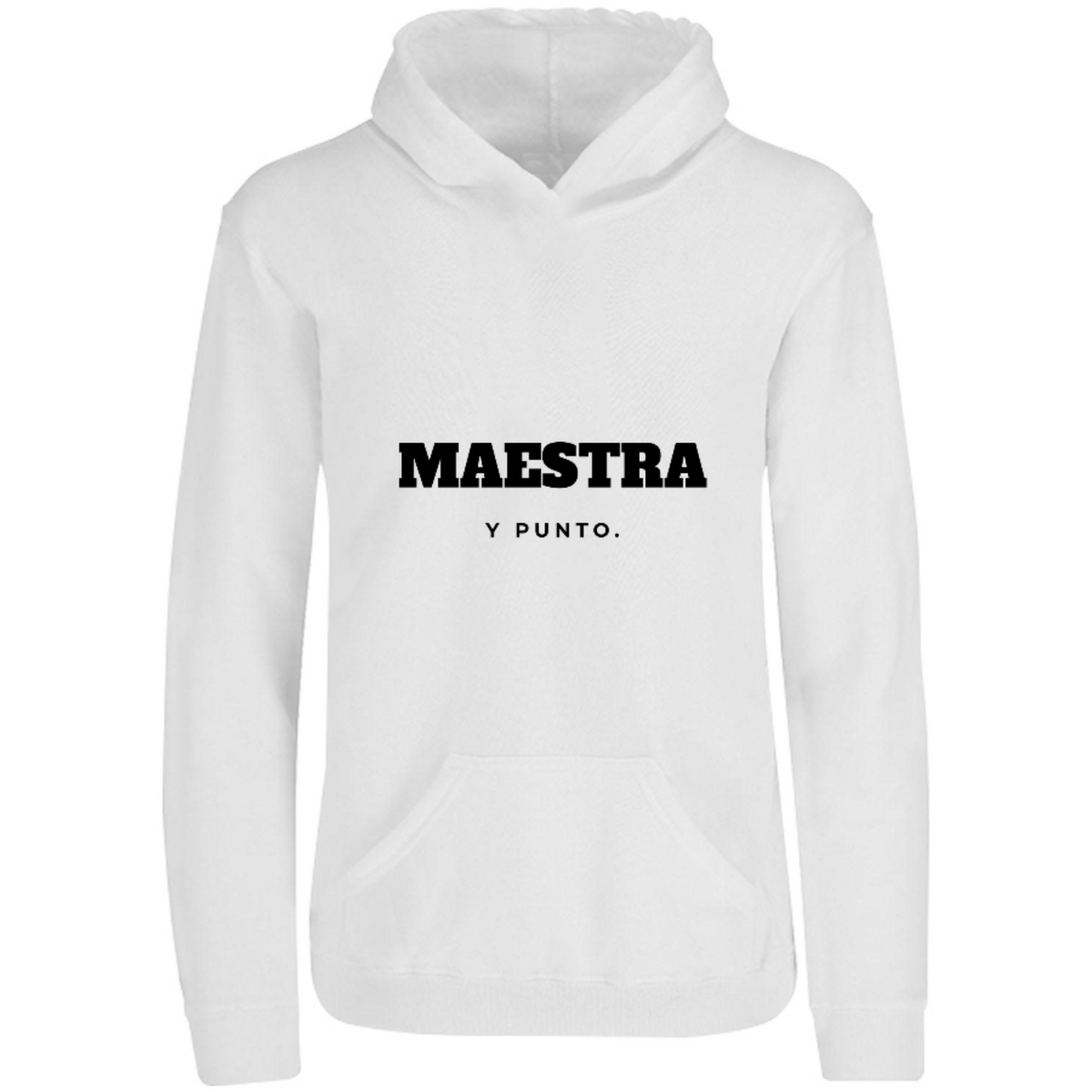 Sudadera con capucha Maestra, y punto. en color Blanco, estampado DTG al frente