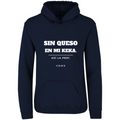 Sudadera con capucha Sin queso en mi keka en color Marino, estampado DTG al frente