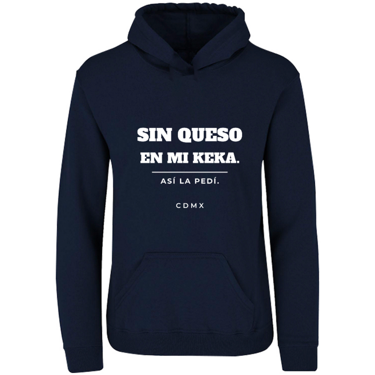 Sudadera con capucha Sin queso en mi keka en color Marino, estampado DTG al frente